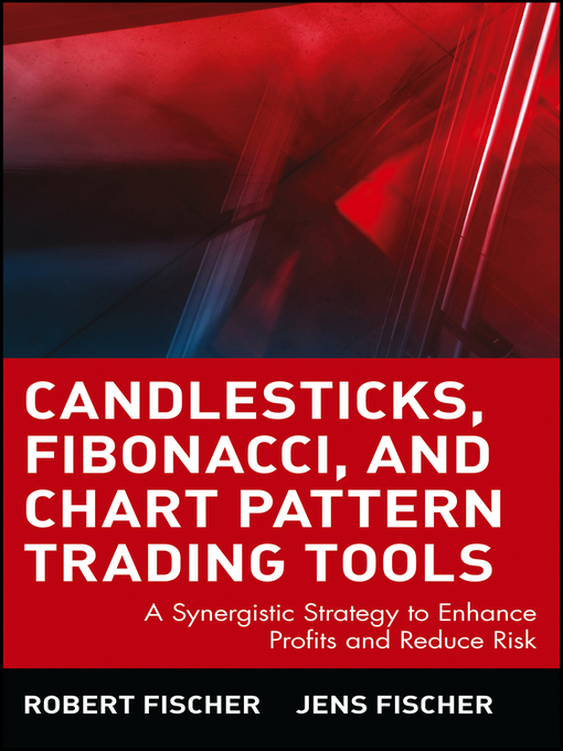 Title details for Candlesticks, Fibonacci, and Chart Pattern Trading Tools by Robert Fischer - Available